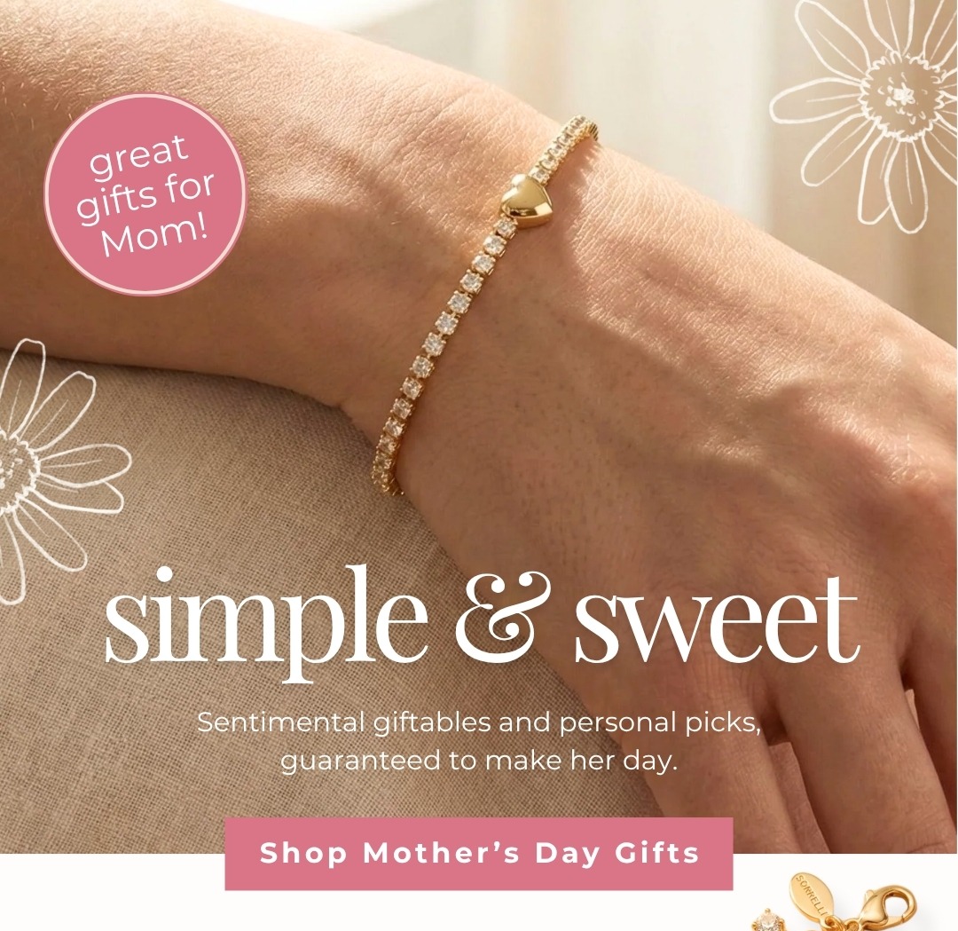 Simple & Sweet - Sentimental giftables and personal picks, guaranteed to make her day. Shop Mother's Day Gifts