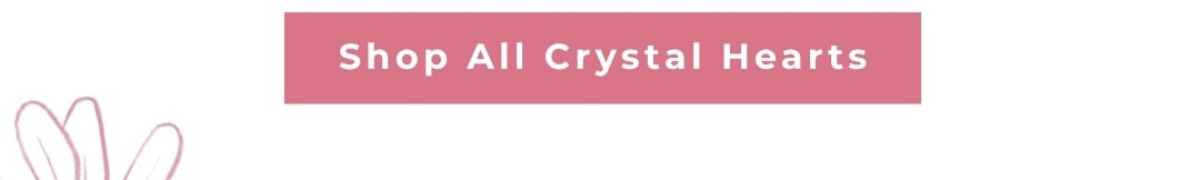 Shop All Crystal Hearts