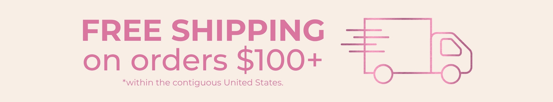 Free Shipping on orders $100+ *within the contiguous United States.