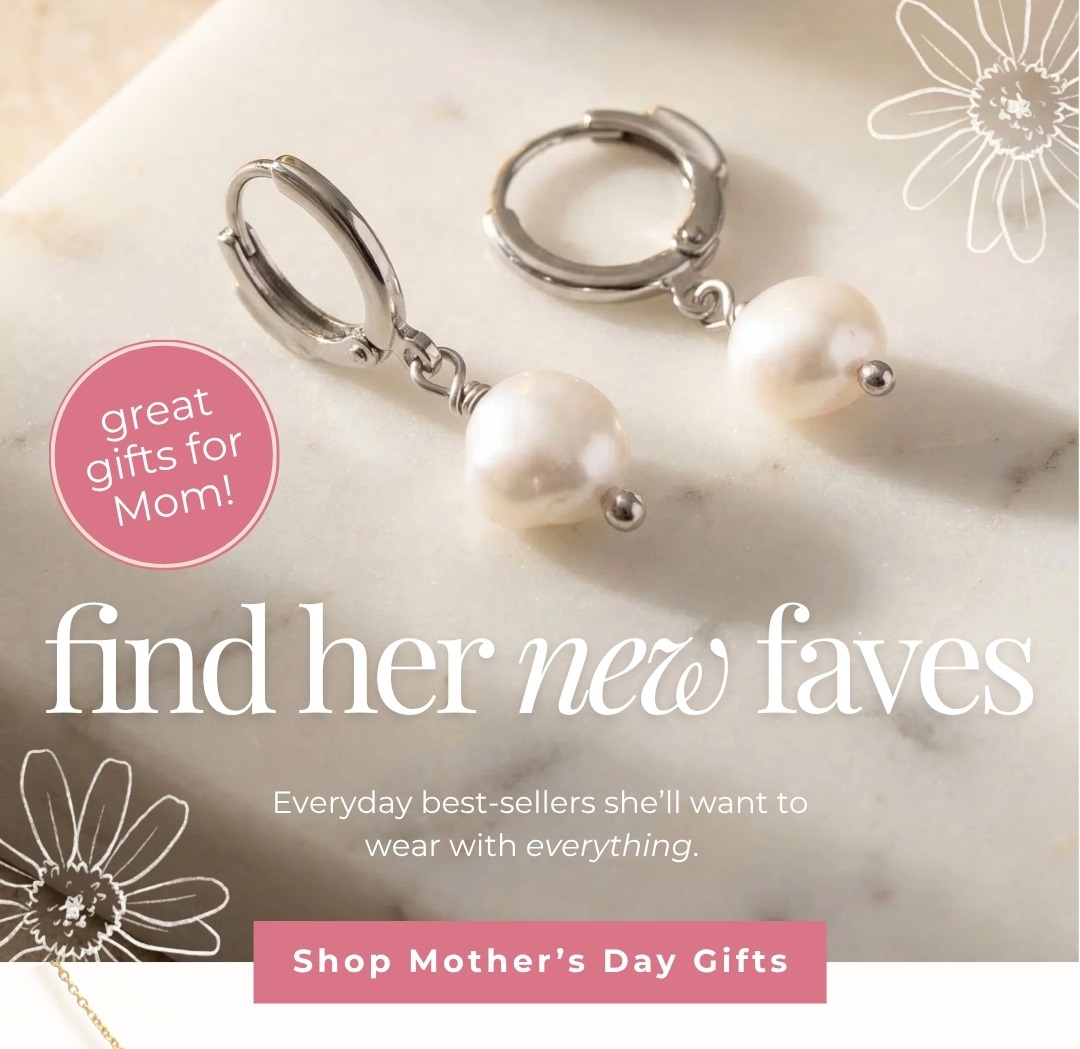 Find Her New Faves - Everyday best-sellers she'll want to wear with everything.