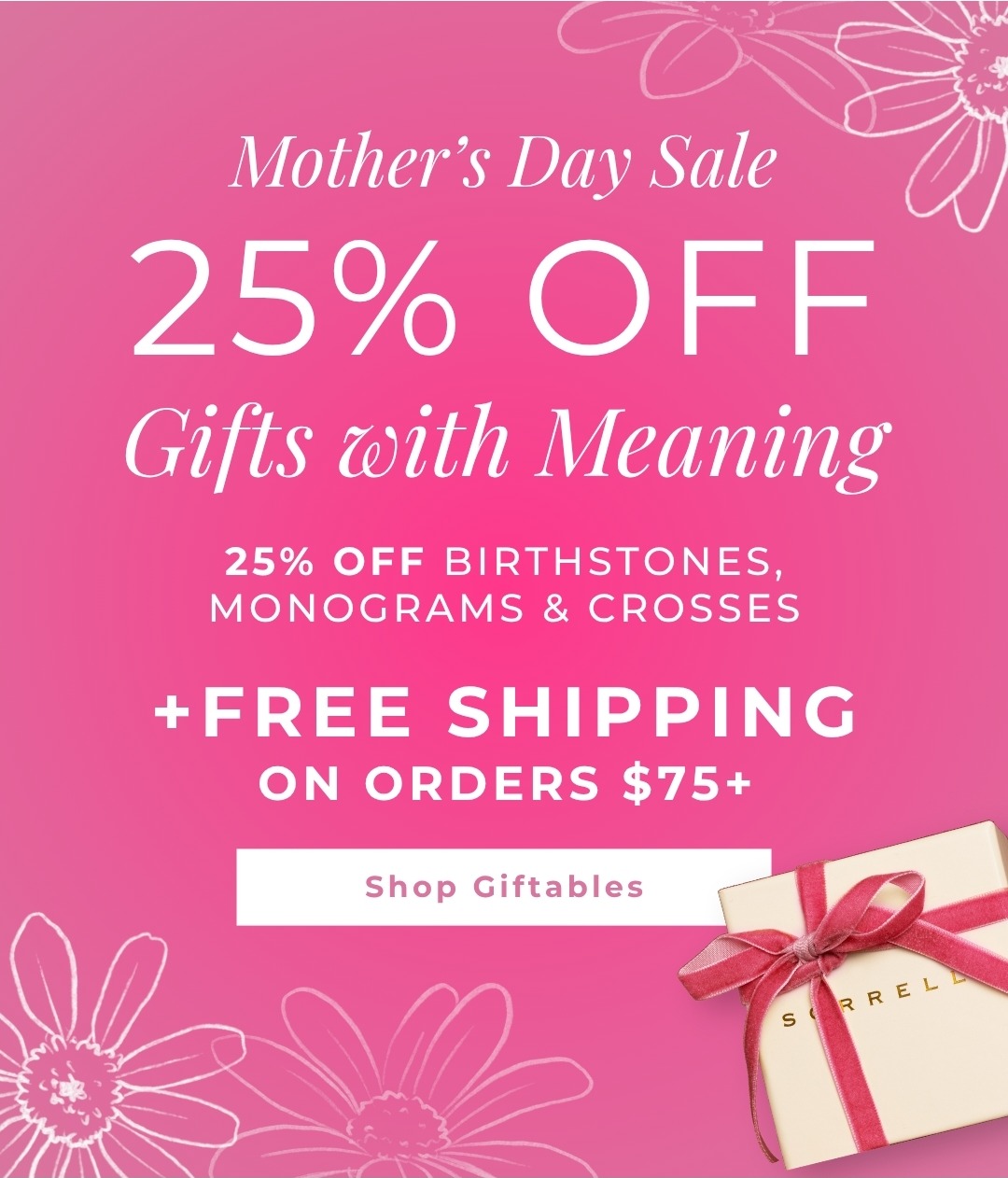 Mothers Day Sale: 25% Off Gifts with Meaning - 25% Off Birthstones, Monograms & Crosses + Free Shipping on orders $75+ - Shop Giftables