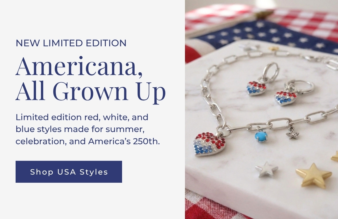 NEW LIMITED EDITION - Americana, All Grown Up - Limited edition red, white, and blue styles made for summer, celebration, and America’s 250th. Shop USA Styles