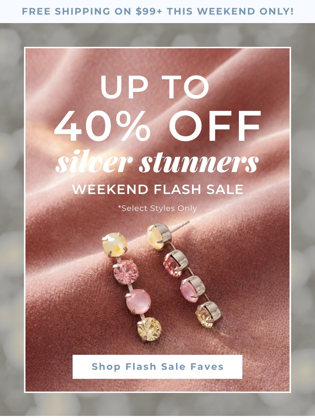 Up to 40% Off Silver Stunners - Weekend Flash Sale, Select Styles Only + Free Shipping on $99+ this weekend only!