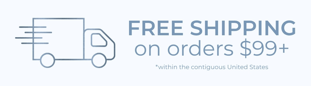 FREE SHIPPING on orders $99+ *within the contiguous United States