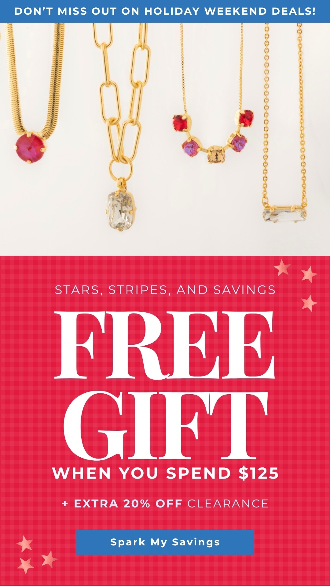 Don't miss out on holiday weekend deals! Stars Stripes & Savings - Free Gift when you spend $125 + Extra 20% off clearance