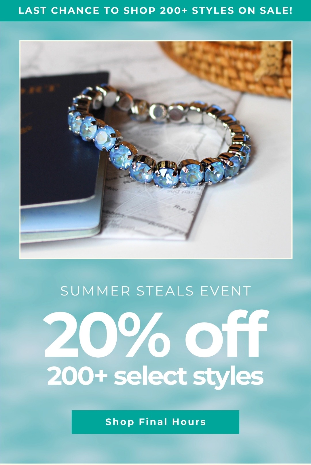Last Chance to Shop 200+ Styles on Sale! Summer Steals Event: 20% Off 200+ Select Styles - Shop Final Hours