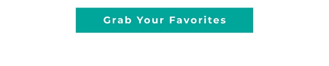 Grab Your Favorites