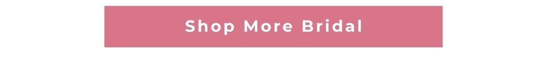 Shop More Bridal