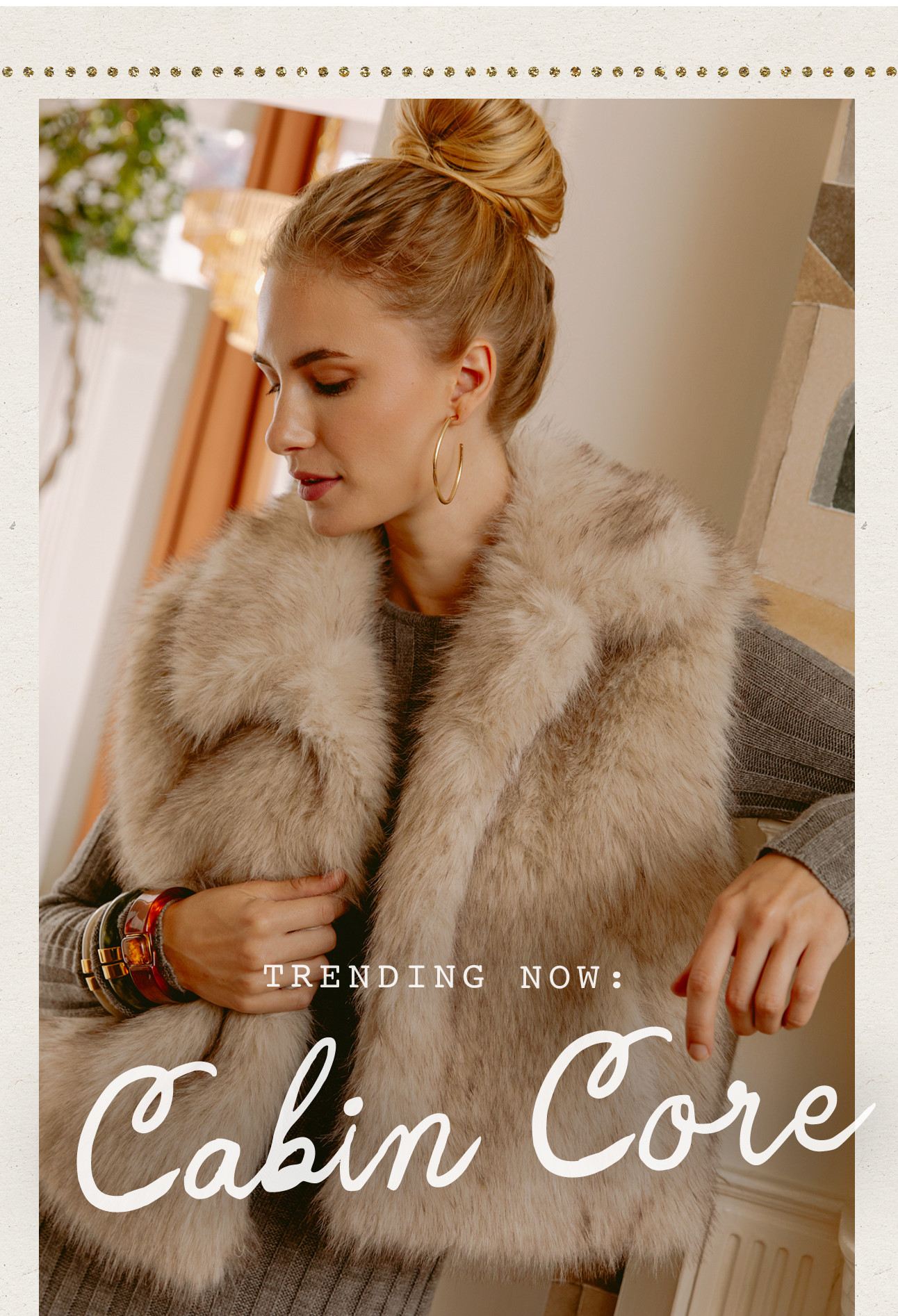 TRENDING NOW: CABIN CORE