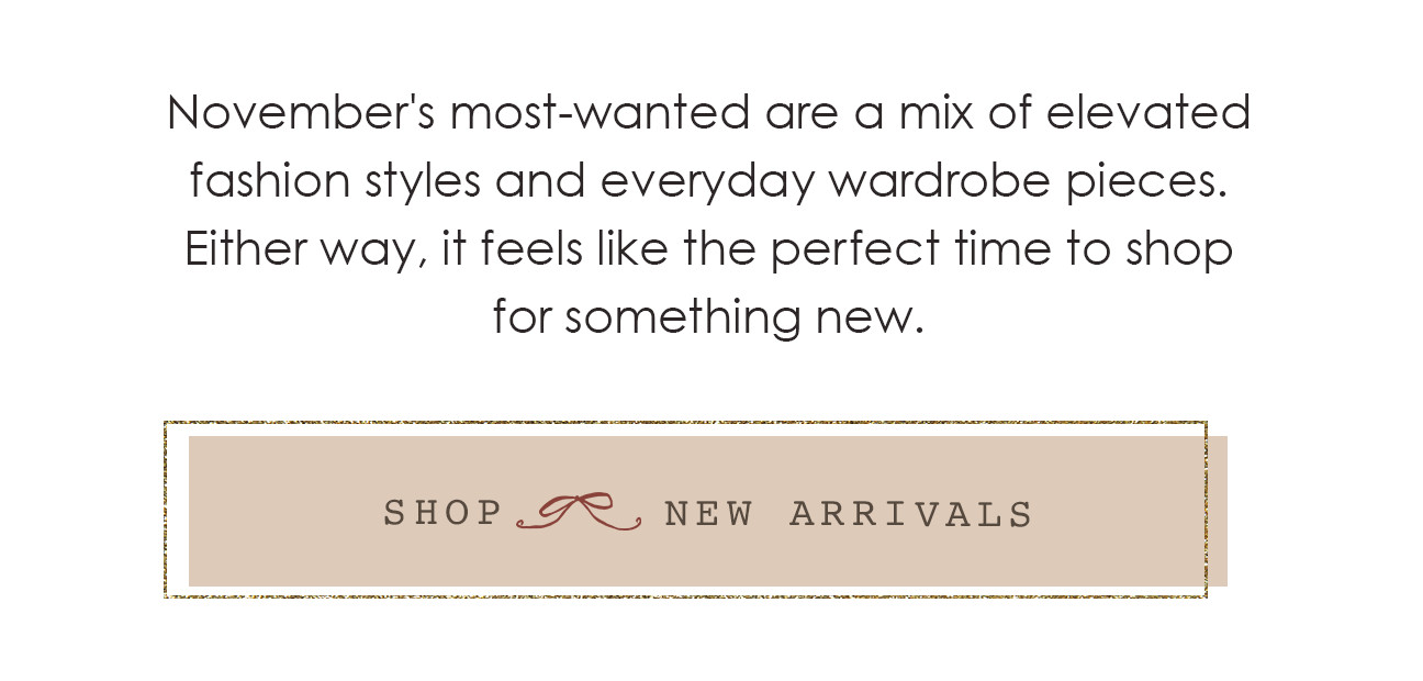 SHOP NEW ARRIVALS