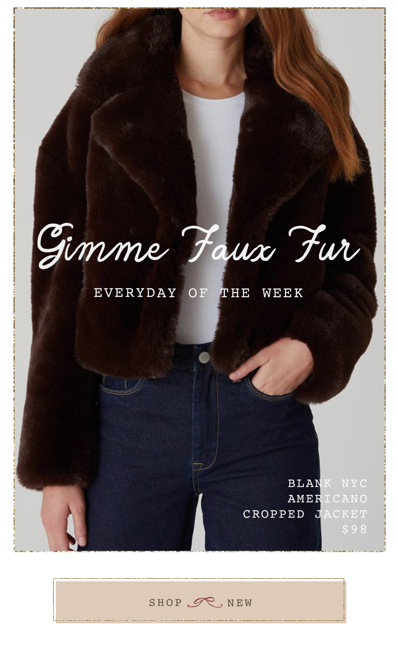 Gimme Faux Fur EVERYDAY OF THE WEEK