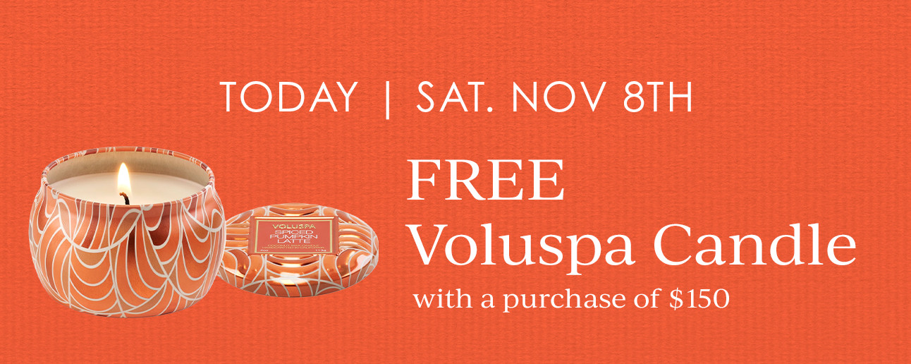 Free Voluspa Candle with a purchase of $150