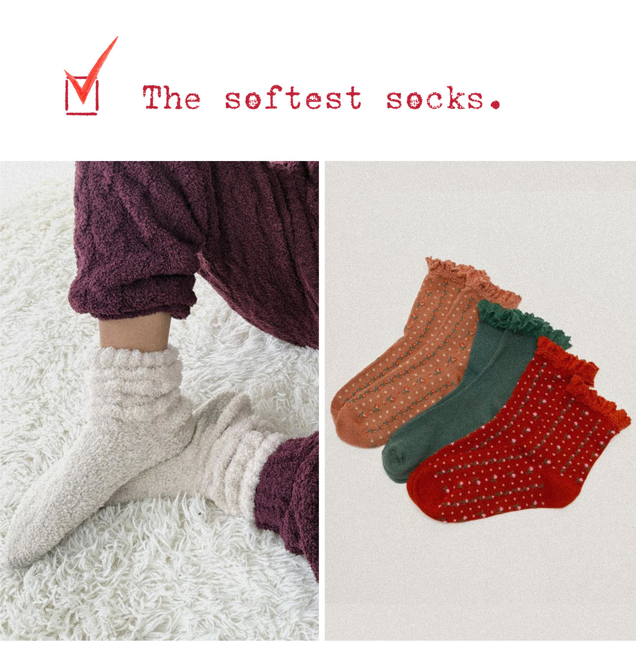The softest socks.