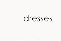 dresses