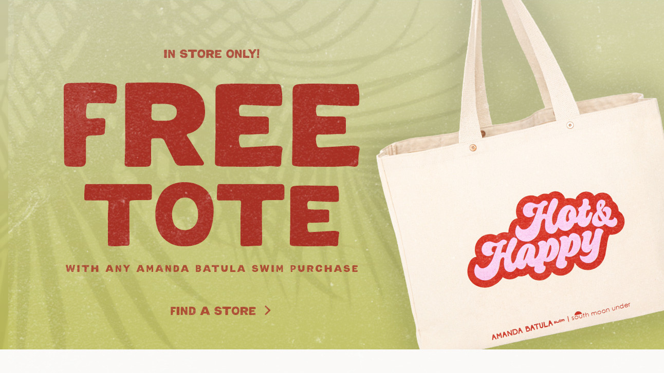 IN STORE ONLY! FREE TOTE WITH ANY AMANDA BATULA SWIM PURCHASE