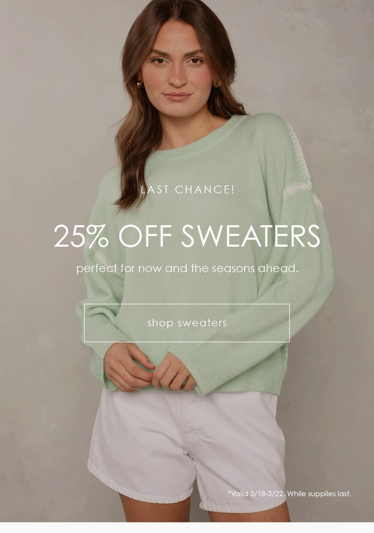 LAST CHANCE! 25% OFF SWEATERS ENDS TONIGHT