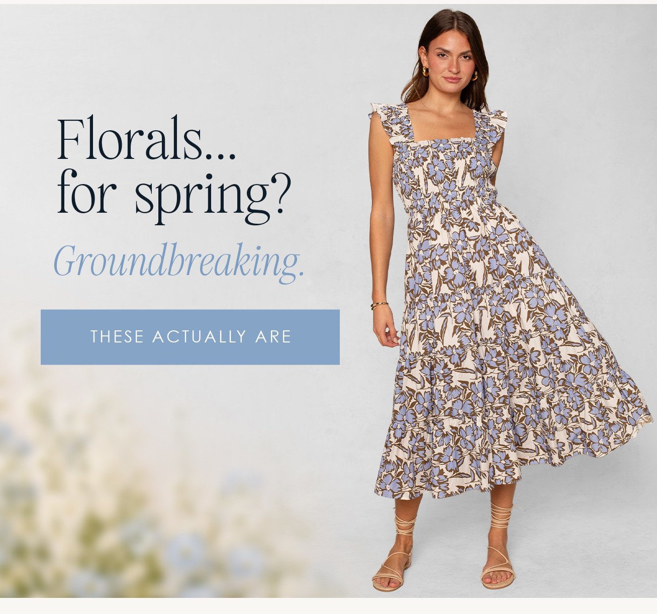 Florals... for spring? Groundbreaking.