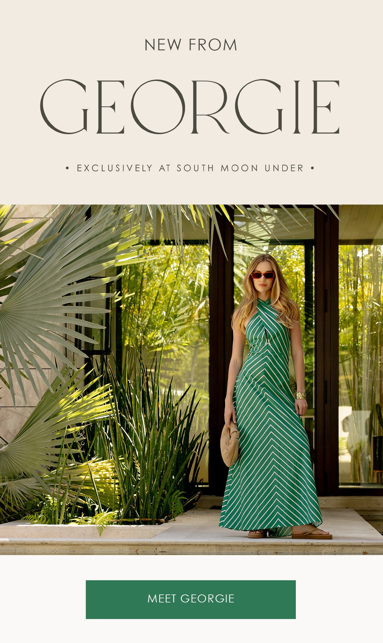NEW FROM GEORGIE - EXCLUSIVELY AT SOUTH MOON UNDER - MEET GEORGIE