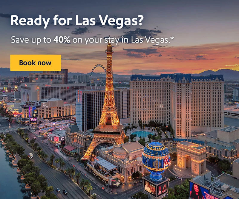 Ready for Las Vegas? Save up to 40% on your stay in Las Vegas.* Book now.