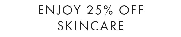 enjoy 25% off skincare
