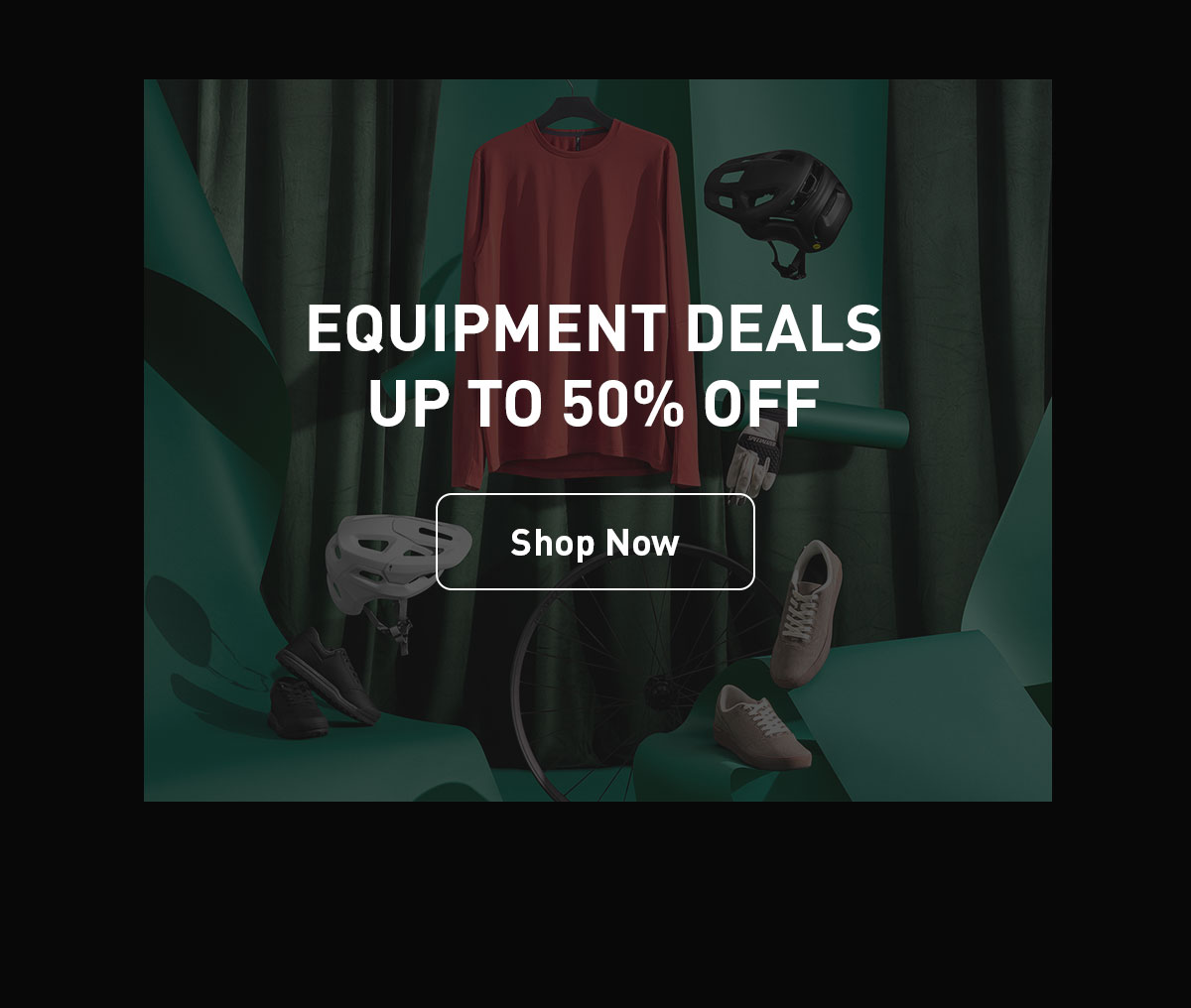 Equipment Deals Up to 50% OFF