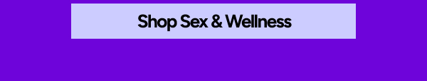 Shop Sex & Wellness
