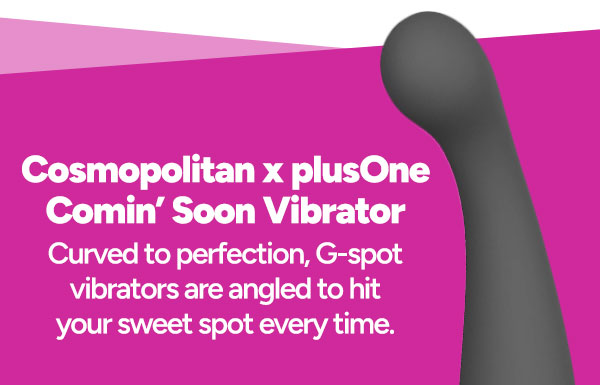 Cosmopolitan X plusOne Comin' Soon Vibrator