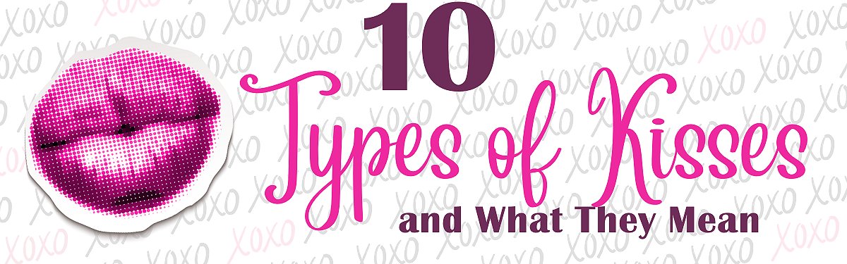 10 Types of Kisses and What They Mean