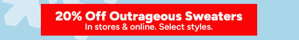 20% Off Outrageous Sweaters