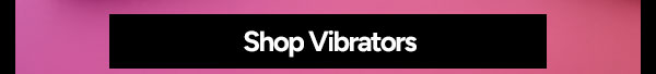 Shop Vibrators