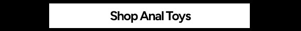 Shop Anal Toys