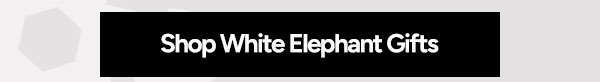 Shop White Elephant Gifts