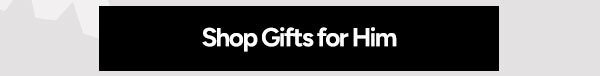 Shop Gifts for Him
