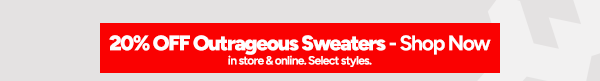20% Off Outrageous Sweaters