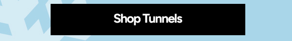 Shop Tunnels