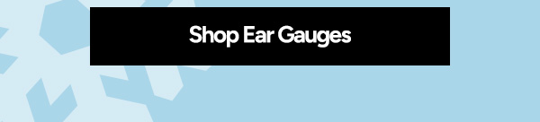 Shop Ear Gauges
