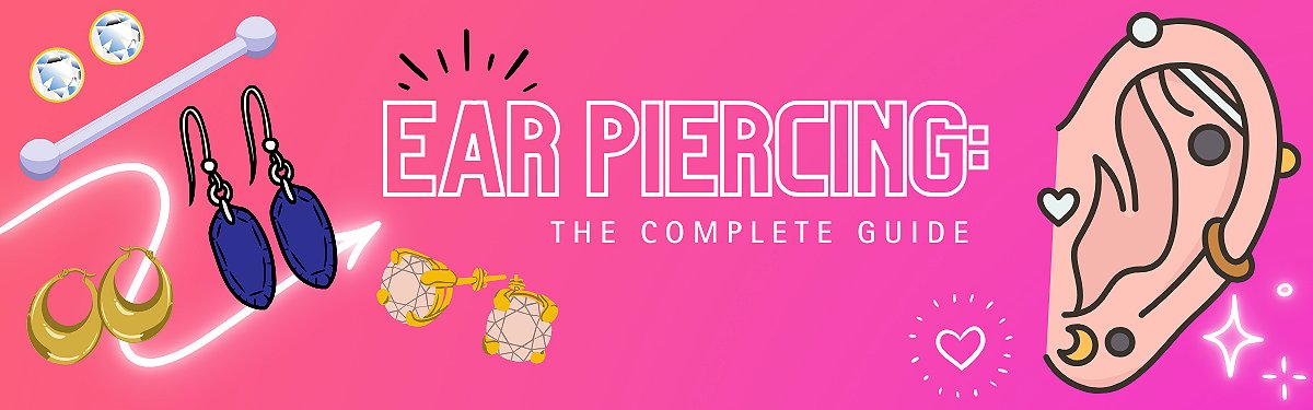 Ear Piercings: The Complete Guide