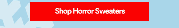 Shop Horror Sweaters