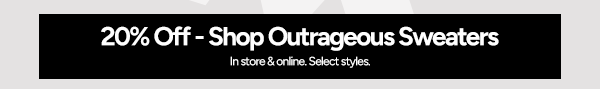 20% Off Shop Outrageous Sweaters