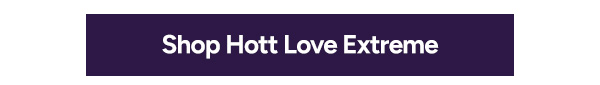 Shop Hott Love Extreme