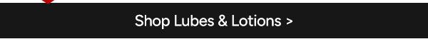 Shop Lubes & Lotions