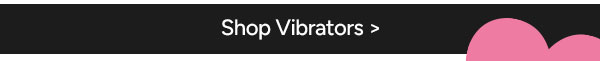 Shop Vibrators