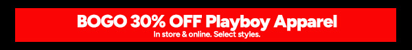 Shop Playboy Apparel BOGO 30% OFF *Select Styles In Stores and Online*