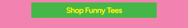 Shop Funny Tees
