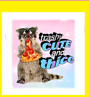 Trashy Cute and Thicc T Shirt - Teen Hearts