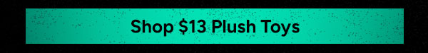 Shop $13 Plush Toys