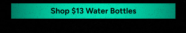 Shop $13 Water Bottles