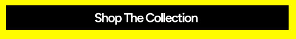 Shop the Collection
