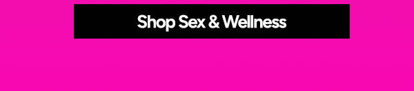 Shop Sex & Wellness
