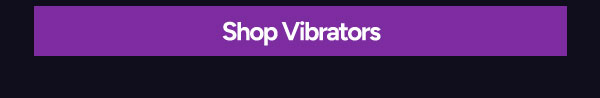 Shop Vibrators